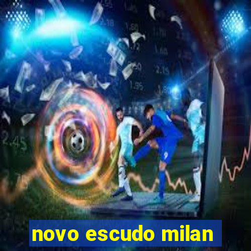 novo escudo milan